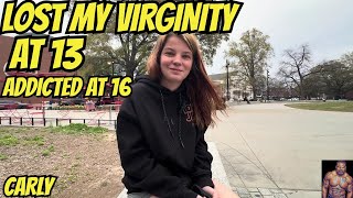Street Talk:  Carly 19, Been on the streets since 18, guy took advantage of me & made video & shared