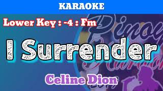 I Surrender by Celine Dion (Karaoke : Lower Key : -4 : Fm)