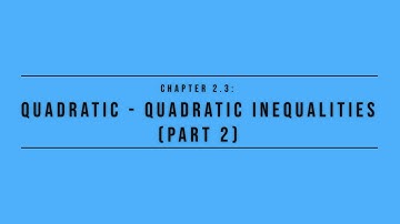 Additional Mathematics || Chapter 2.3 Quadratic Inequalities (Part 2/3)