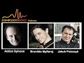 Composer’s Voice presents Jakub Polaczyk, Adrian Sylveen, and Brunilda Myftaraj