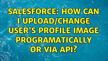 Salesforce: How can I upload/change user