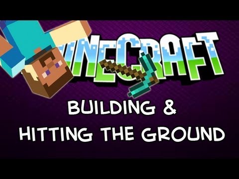 Minecraft: Building & Hitting the Ground - YouTube