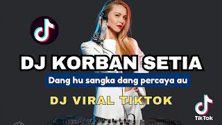 Download Lagu DJ Korban Setia - Batak Remix MP3