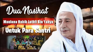 Nasihat Untuk Para Santri I Habib Luthfi Bin Yahya