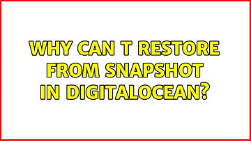 Why can t restore from snapshot in DigitalOcean?