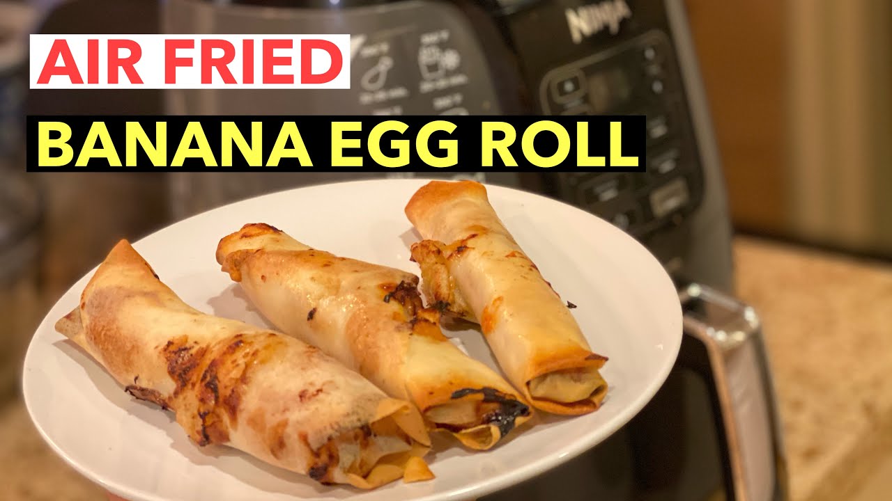 AIR FRIED BANANA EGG ROLL NO ADDED SUGAR TURON WITH LANGKA AIR