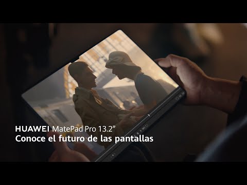 HUAWEI MatePad Pro 13.2'' | Conoce el futuro de las pantallas