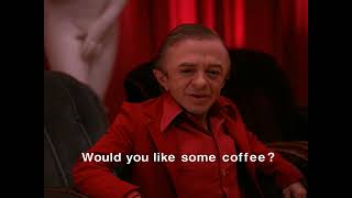 Twin Peaks - Would you like some coffee?