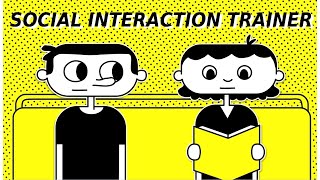 Social Interaction Trainer - It'll change your life!