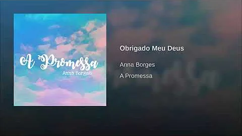 #anna #Borges obrigado meu Deus