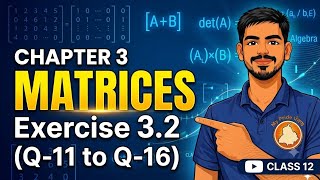 Class 12 Maths Chapter 3 | Exercise 3.2 Q11–Q16 Solutions | Matrices | Part 5 (Punjabi + English)