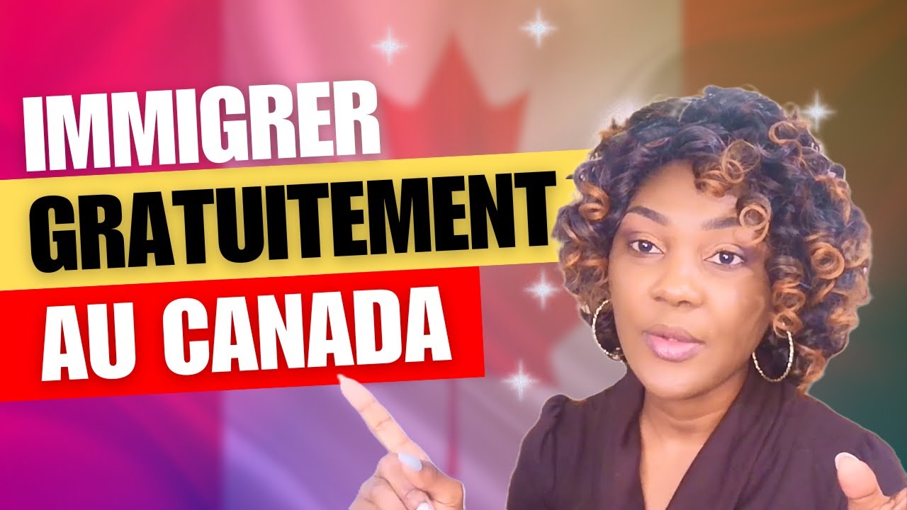 Immigrer GRATUITEMENT au Canada en 2025 : LE GUIDE COMPLET des ...