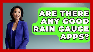 Are There Any Good Rain Gauge Apps? - Weather Watchdog