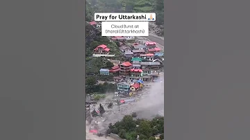 Pray For Uttarkashi Uttrakhand Uttarkashi Dharali Youtube News Pray Shorts Cloudburst 