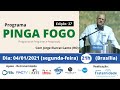 JORGE ELARRAT - PINGA FOGO - Nº 37 - 04/01/2021 - 21h