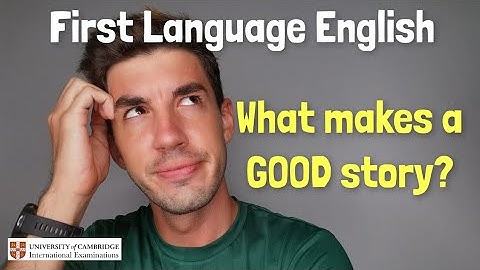 iGSCE First Language English - Paper 2 (What Makes a GOOD Story?)