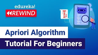 Apriori Algorithm Tutorial For Beginners  | Association Rule Mining  | Data Science | Edureka Rewind