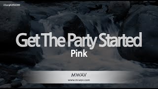 Pink-Get The Party Started (Karaoke Version)