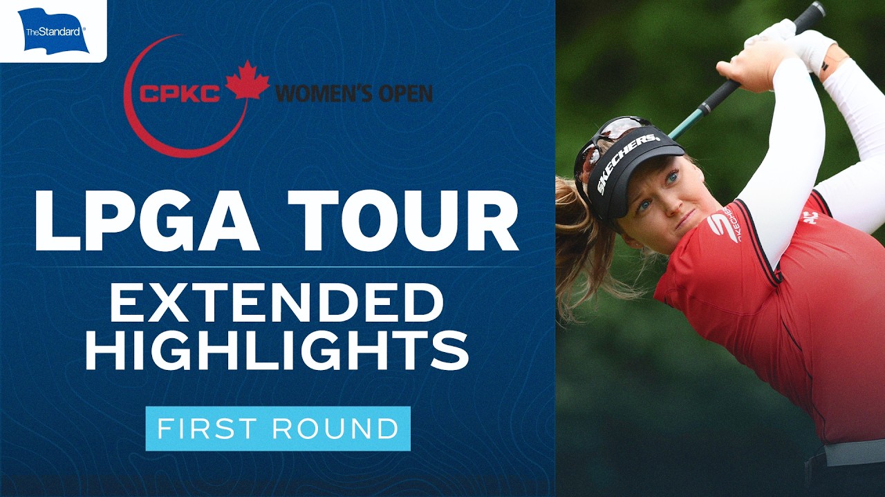 LPGA Highlights: 2026 CPKC Women's Open, First Round | Golf Channel