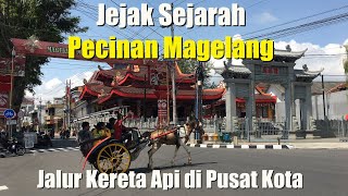 Kawasan PECINAN & Jalur KA yang Lenyap di Kota Magelang #wibikembara #jejaksejarah #kotamagelang