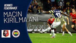 Rennes 2 - Fenerbahçe 2   İşte maçın kırılma anı