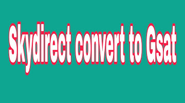 UPDATED | 2020 SKYDIRECT CONVERT TO GSAT