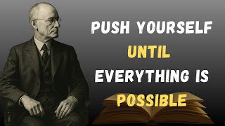 Push Yourself Until Everything Is Possible | Napoleon Hill
