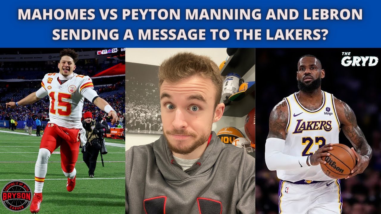 Mahomes vs Peyton Manning and LeBron Sending a Message to the Lakers?