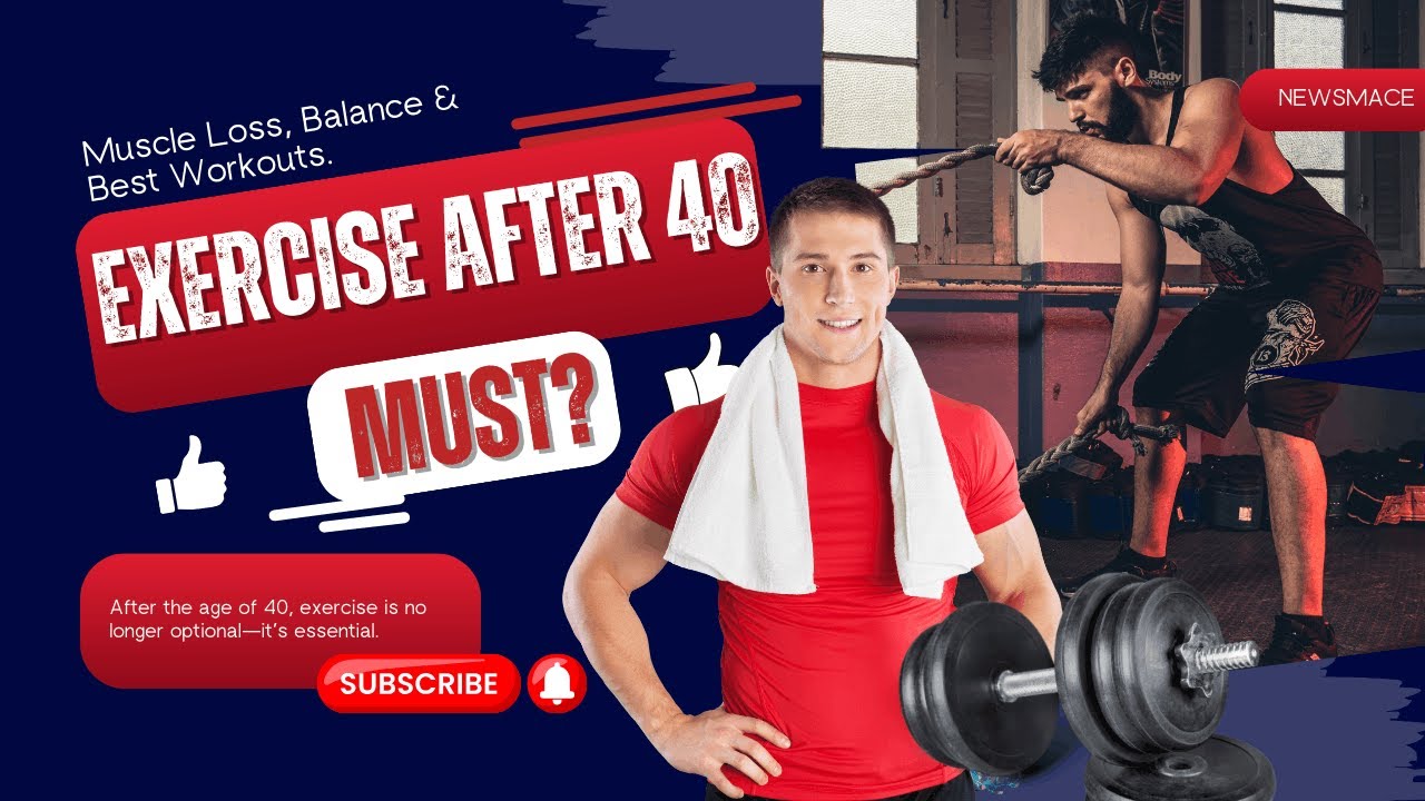 Exercise After 40 Is a Must | Muscle Loss, Balance & Best Workouts.