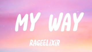 RageElixir Ft. YaboiAction - My Way (Lyrics)