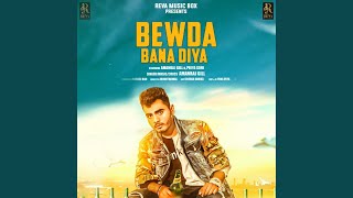 Bewda Bana Diya - Amanraj Gill
