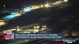 Millions remain without power in Texas; governor launched investigation
