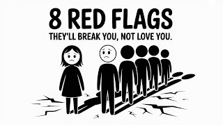 8 Red Flags In People Who Will Break You, Not Love You