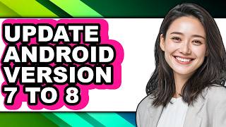 How to Update Android Version 7 to 8 - Easy Guide