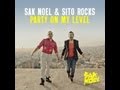 Party On My Level Sak Noel Sito Rocks Lyrics mp3
