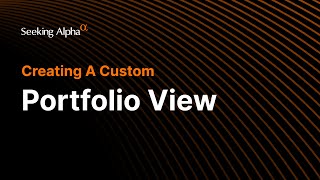 Details How To Create A Custom Portfolio View On Seeking Alpha Update