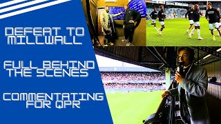 @QPR lose vs @MillwallFC:PROFESSIONAL FOOTBALL COMMENTATOR behind the scenes #football #efl #qpr