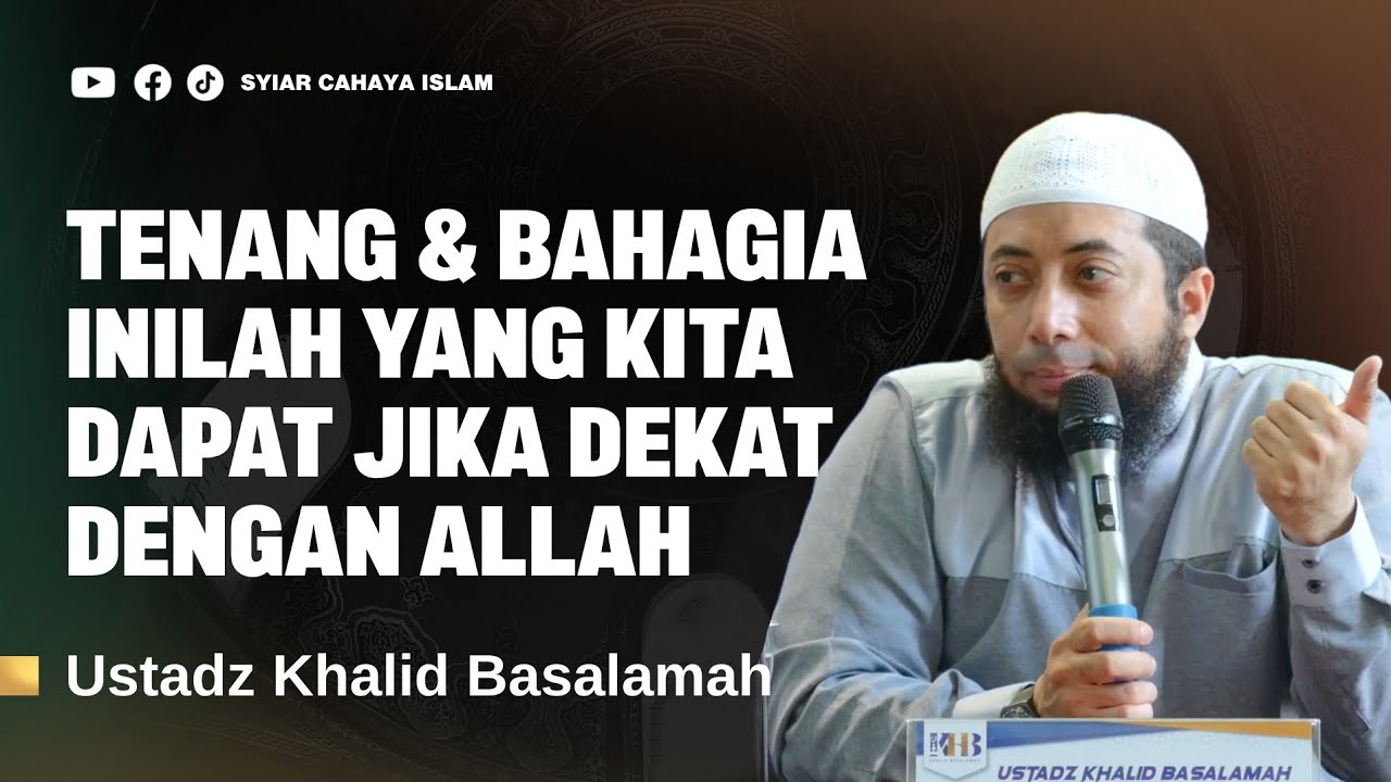 DEKAT DENGAN ALLAH - USTADZ KHALID BASALAMAH