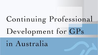 How Does Continuing Professional Development (CPD) Work for GPs in Australia?