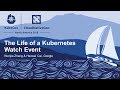 The Life of a Kubernetes Watch Event - Wenjia Zhang & Haowei Cai, Google