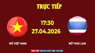 🔴 Nữ Việt Nam vs Nữ Thái Lan | Dập Tắt Giấc Mơ Của Người Thái, Lên Ngôi Kịch Tính