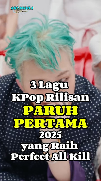 3 Lagu KPop Rilisan Paruh Pertama 2025 yang Raih Perfect All Kill #gdragon #mv #toobad #comeback