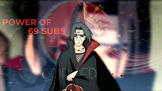 Power Of 69 Subscribers Itachi Uchiha No Lie