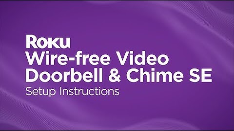 How to set up the Roku Wire-free Video Doorbell & Chime SE
