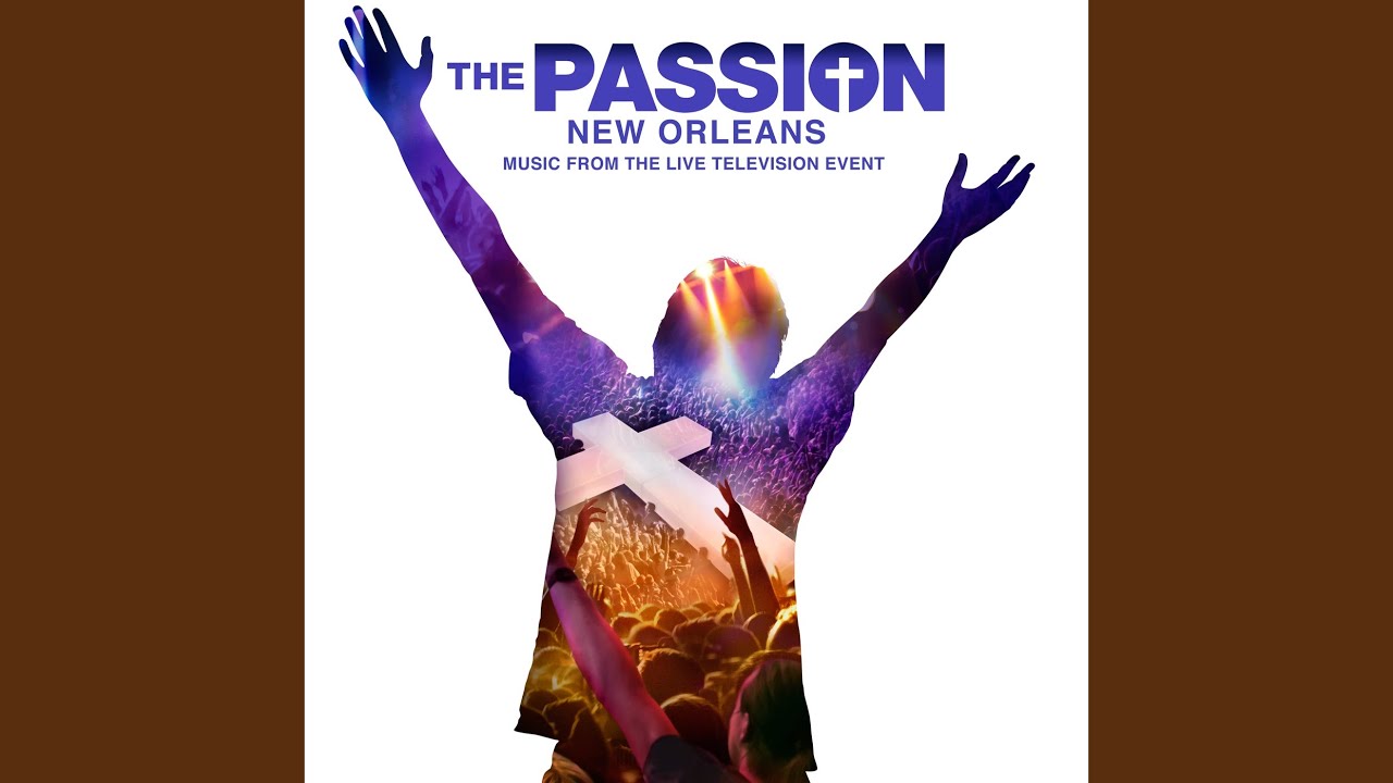 With Arms Wide Open (From “The Passion: New Orleans” Television Soundtrack)