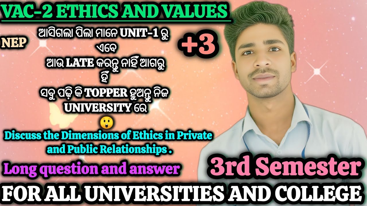 +3 3rd Sem VAC-2 Ethics andValues|Unit-1|The DimensionsofEthicsPrivateand PublicRelationshipslongQ&A
