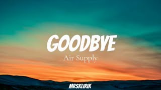 Download Lagu Goodbye - Air Supply (Lyrics) MP3