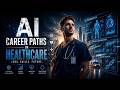 AI Career Paths in Healthcare: 10 Jobs You Can Start Now