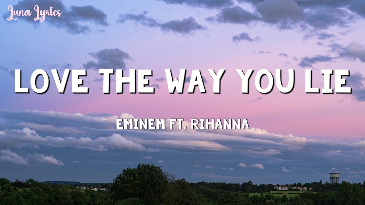 Eminem - Love The Way You Lie (Lyrics) ft. Rihanna