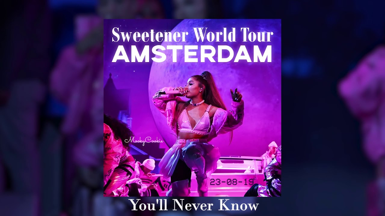 Right There/You'll Never Know/BYHRB (live audio from Sweetener Tour Amsterdam)